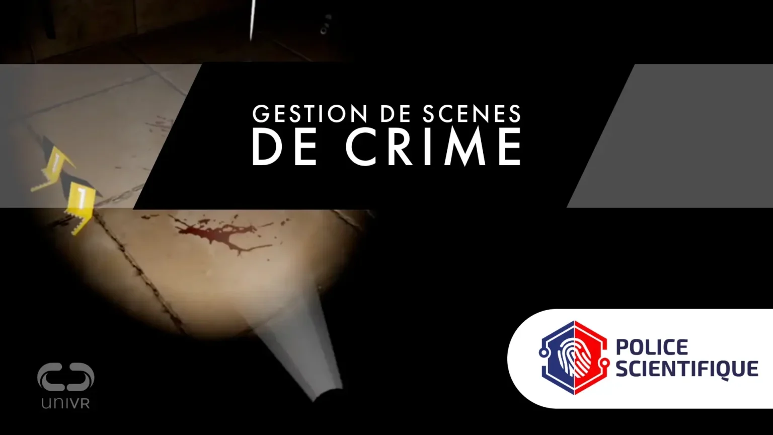 simulation gestion scène de crime - police technique scientifique - réalité virtuelle